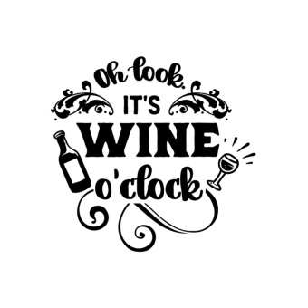 Oh look, it's wine o'clock